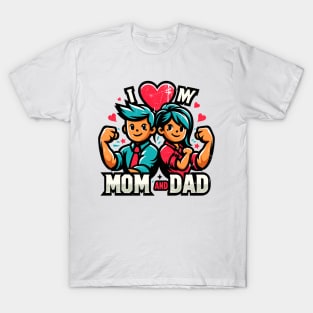 I love my mom and dad T-Shirt